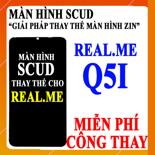 Màn hình Scud cho Realme Q5i